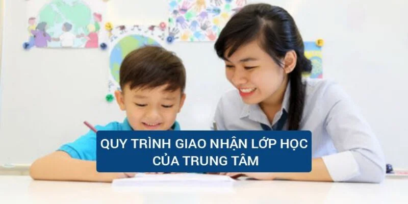 quy-trinh-giao-nhan-lop-hoc